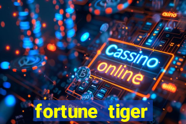 fortune tiger aposta 1 real